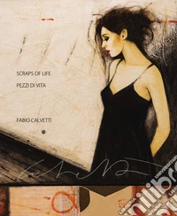 Scraps of life-Pezzi di vita. Ediz. bilingue libro