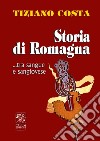 Storia di Romagna ...tra sangue e Sangiovese libro