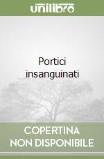 Portici insanguinati