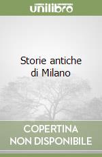 Storie antiche di Milano