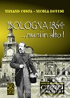 Bologna 1864... mani in alto! libro