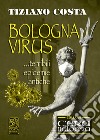 Bologna virus... Terribili epidemie antiche libro