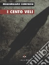 I cento veli libro di Comparin Massimiliano