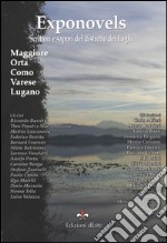 Exponovels. Scrittori e sapori del distretto dei Laghi. Ediz. bilingue libro