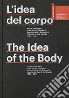 L'idea del corpo. Merce Cunningham, Steve Paxton, Julian Beck, Meredith Monk e Simone Forti dall'Archivio della Biennale 1960-1676. Ediz. multilingue libro