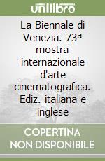 La Biennale di Venezia. 73ª mostra internazionale d'arte cinematografica. Ediz. italiana e inglese libro