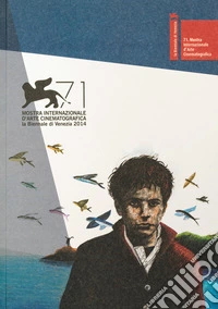 La Biennale di Venezia. 71ª mostra internazionale d'arte cinematografica libro