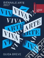 La Biennale di Venezia. 57ª Esposizione internazionale d'arte. Viva arte viva. Guida breve libro