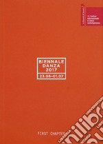 Biennale danza 2017. First chapter. Ediz. italiana e inglese libro