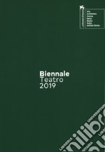 Biennale teatro 2019. Atto terzo: drammaturgie. Ediz. italiana e inglese libro