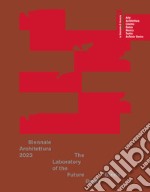 Biennale Architettura 2023. The Laboratory of the Future. Guida breve libro