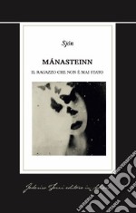 Mánasteinn. Il ragazzo che non è mai stato libro