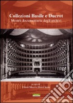 Collezioni Basile e Ducrot. Mostra documentaria degli archivi libro