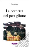 La cornetta del postiglione libro di Sepe Franco