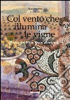 Col vento che illumina le vigne. Parole dal vino, suoni autunnali libro di Gerbino A. (cur.)