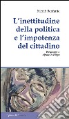 L'inettitudine della politica e l'importanza del cittadino. Le questioni irrisolte meridionale economica politica libro