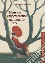 Non ne calpesteremo nemmeno uno libro