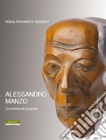 Alessandro Manzo. Un artista da scoprire libro