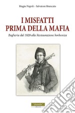 I misfatti prima della mafia. Bagheria dal 1820 alla Restaurazione Borbonica