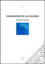 L'esploratore del suo silenzio libro