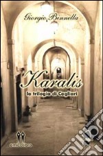 Karalis. La trilogia di Cagliari libro