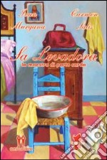 Sa Levadora. La maestra di parto sarda libro