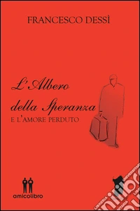 L'albero della speranza e l'amore perduto