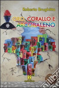 Oro, corallo e arcobaleno