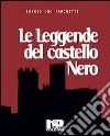 Le leggende del castello nero e altri racconti libro