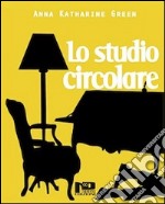 Lo studio circolare