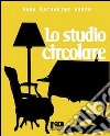 Lo studio circolare libro