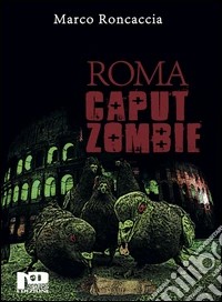 Roma caput zombie