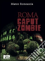 Roma caput zombie libro