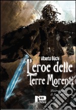 L'eroe delle terre morenti libro