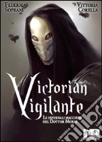 Victorian Vigilante. Le infernali macchine del dottor Morse