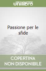 Passione per le sfide libro