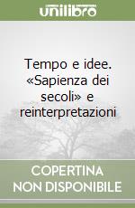 Tempo e idee. «Sapienza dei secoli» e reinterpretazioni libro