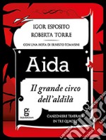 Aida. Il grande circo dell'aldilà libro