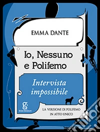 Io, Nessuno e Polifemo. Intervista impossibile