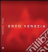 Enzo Venezia. Pitture, video, installazioni. Ediz. illustrata libro