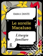 Le sorelle Macaluso. Liturgia familiare libro