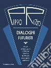 Pippo Rizzo. Dialoghi futuristi. Ediz. a colori libro