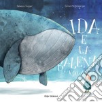 Ida e la balena volante. Ediz. a colori libro