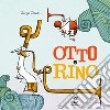 Otto e Rino libro di Olivotti Sergio