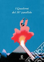 I Quaderni del 38° parallelo (2022) libro