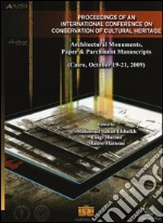 Proceedings of an international conference on conservation of cultural heritage. Architectural monuments, paper & parchment manuscripts (Cairo, 19-21 ottobre 2009) libro