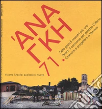 'Ananke. Quadrimestrale di cultura, storia e tecniche della conservazione per il progetto (2014). Vol. 71: Sette grandi maestri più uno. Brera: il concorso per palazzo Citterio. Costruire e progettare a Venezia libro