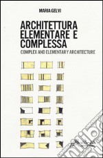 Architettura elementare e complessa. Ediz. italiana e inglese