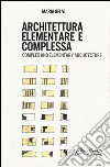 Architettura elementare e complessa. Ediz. italiana e inglese libro di Gelvi Maria