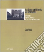 La Casa del Fascio di Gallarate. Ipotesi per il riuso e la valorizzazione libro